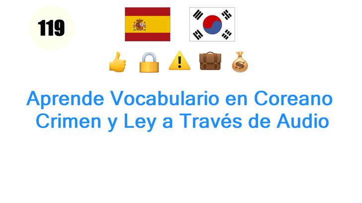 Aprende Vocabulario en Coreano: Crimen y Ley a Través de Audio